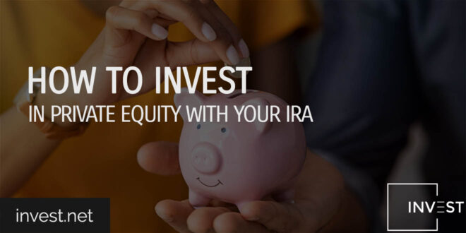 How to Invest in Private Equity with Your IRA