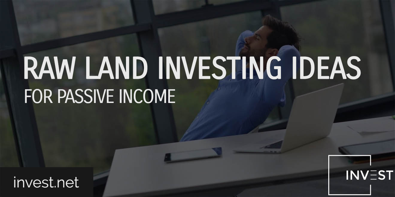 14 Raw Land Investing Ideas for Passive Income