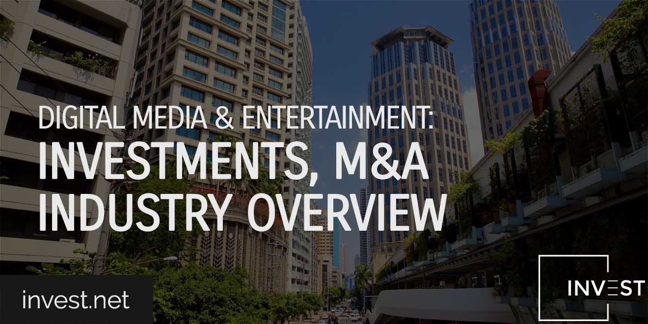 Digital Media & Entertainment Investments, M&A Industry Overview