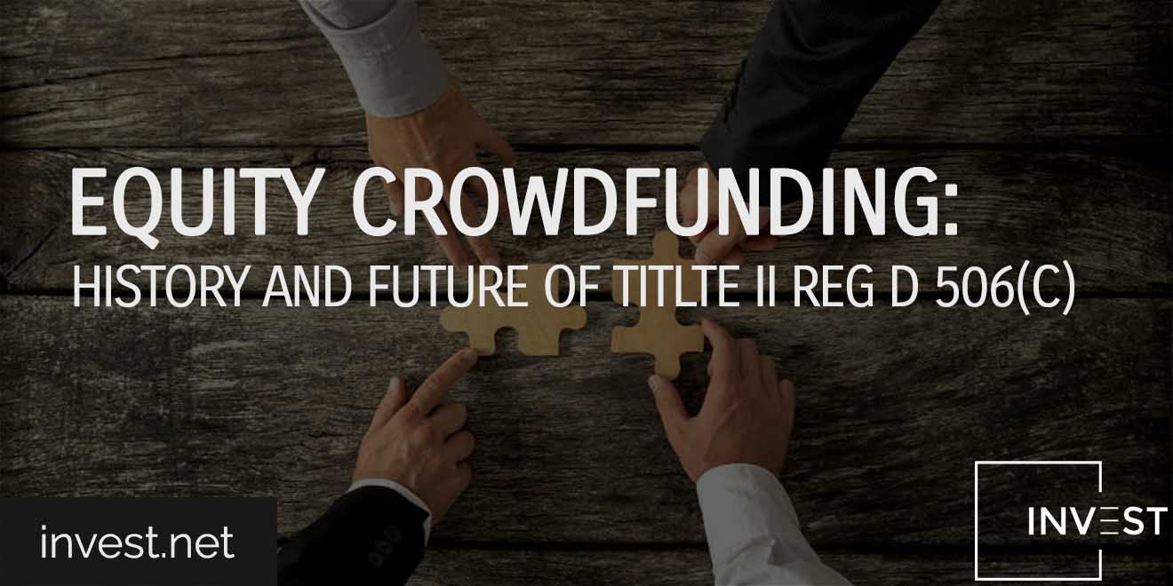 Equity Crowdfunding History & Future of Title II Reg D 506(c)