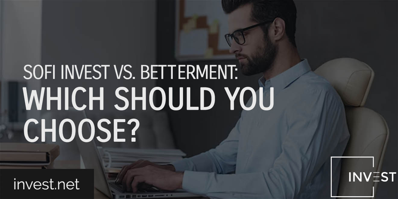 SoFi Invest vs. Betterment Which Should You Choose