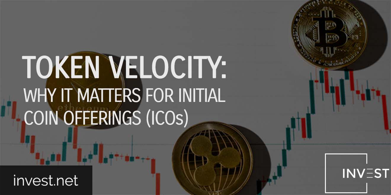 Token Velocity — Why it Matters for Initial Coin Offerings (ICOs)