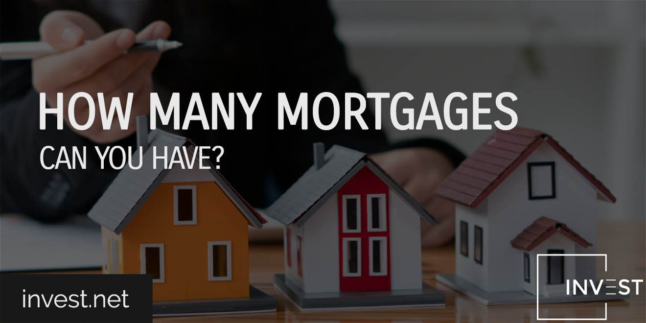 How Many Mortgages Can You Have