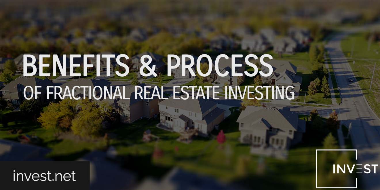 Benefits & Process of Fractional Real Estate Investing