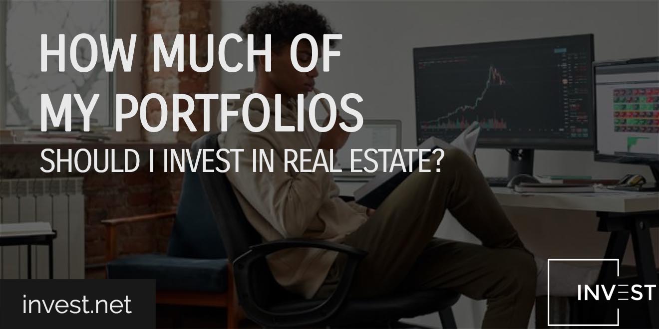 How Much of My Portfolio Should I Invest in Real Estate