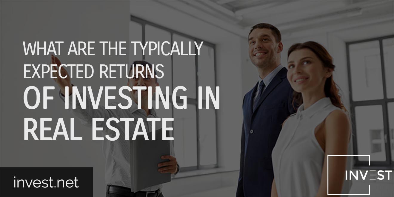 What Are the Typically Expected Returns of Investing in Real EstateEE