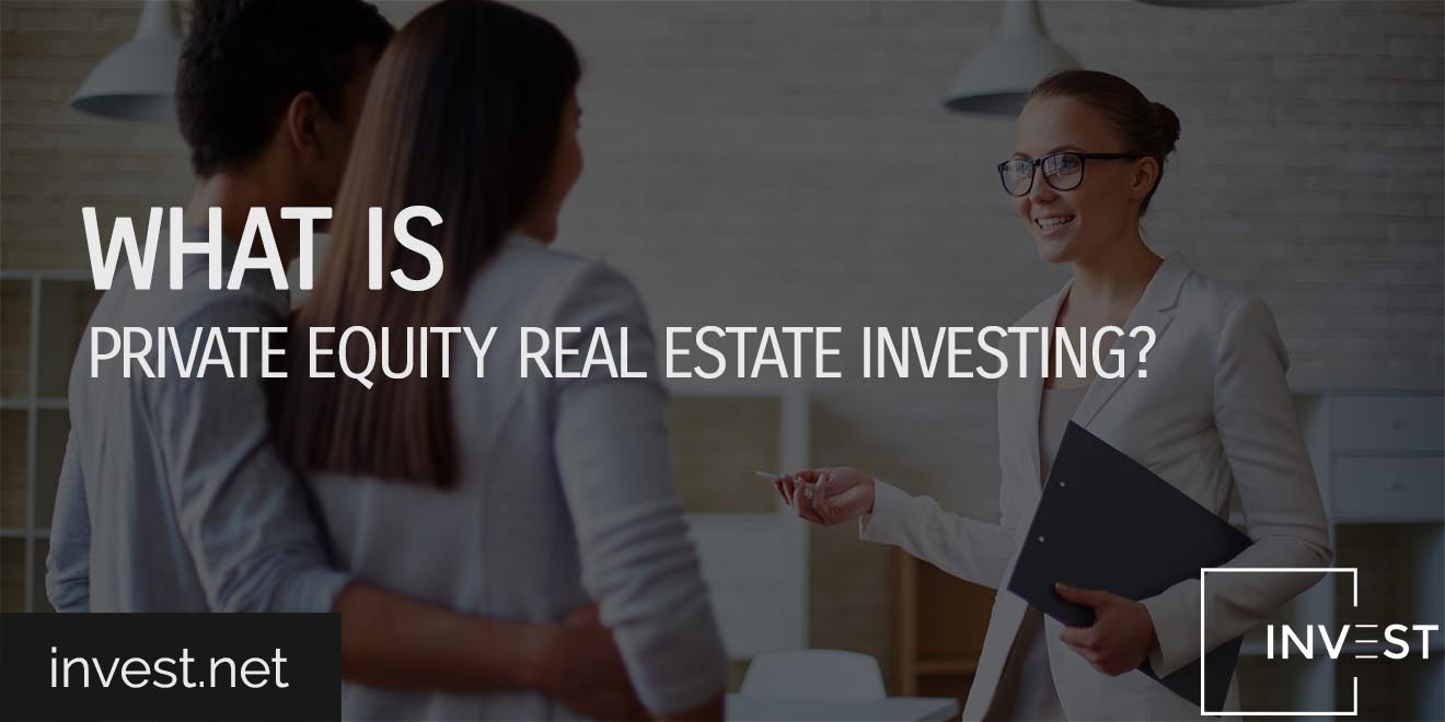 What Is Private Equity Real Estate Investing