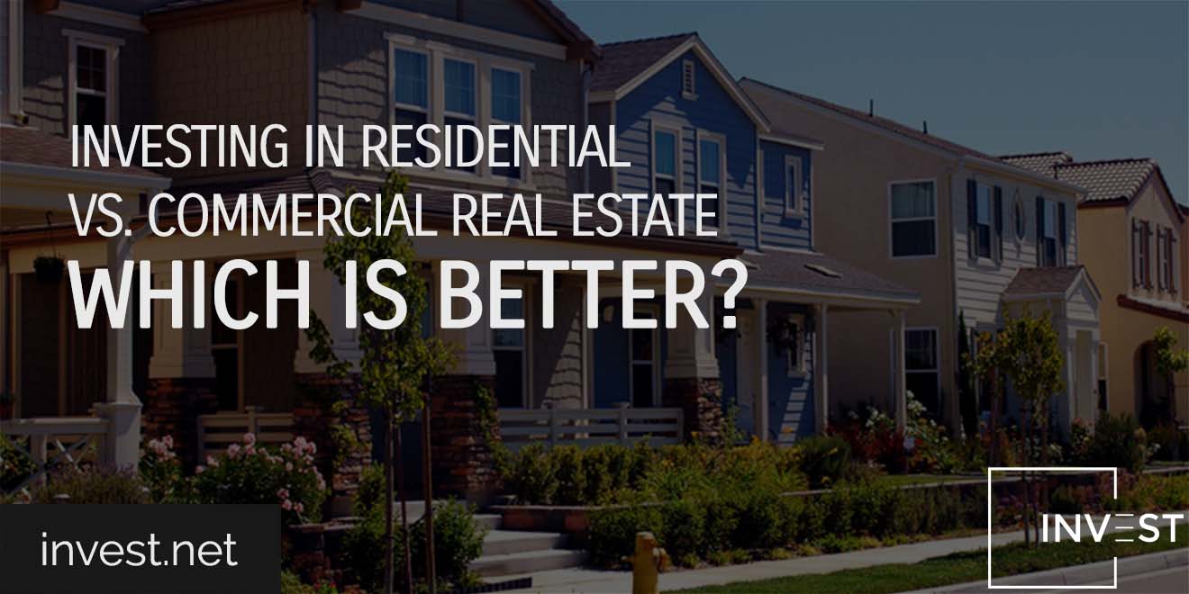 Investing in Residential vs. Commercial Real Estate Which Is Better