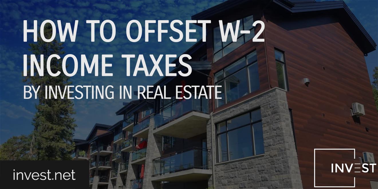 How To Offset W-2 Income Taxes By Investing In Real Estate copy