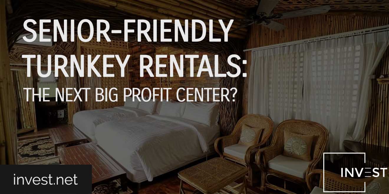 Senior-Friendly Turnkey RentalS The Next Big Profit Center copy