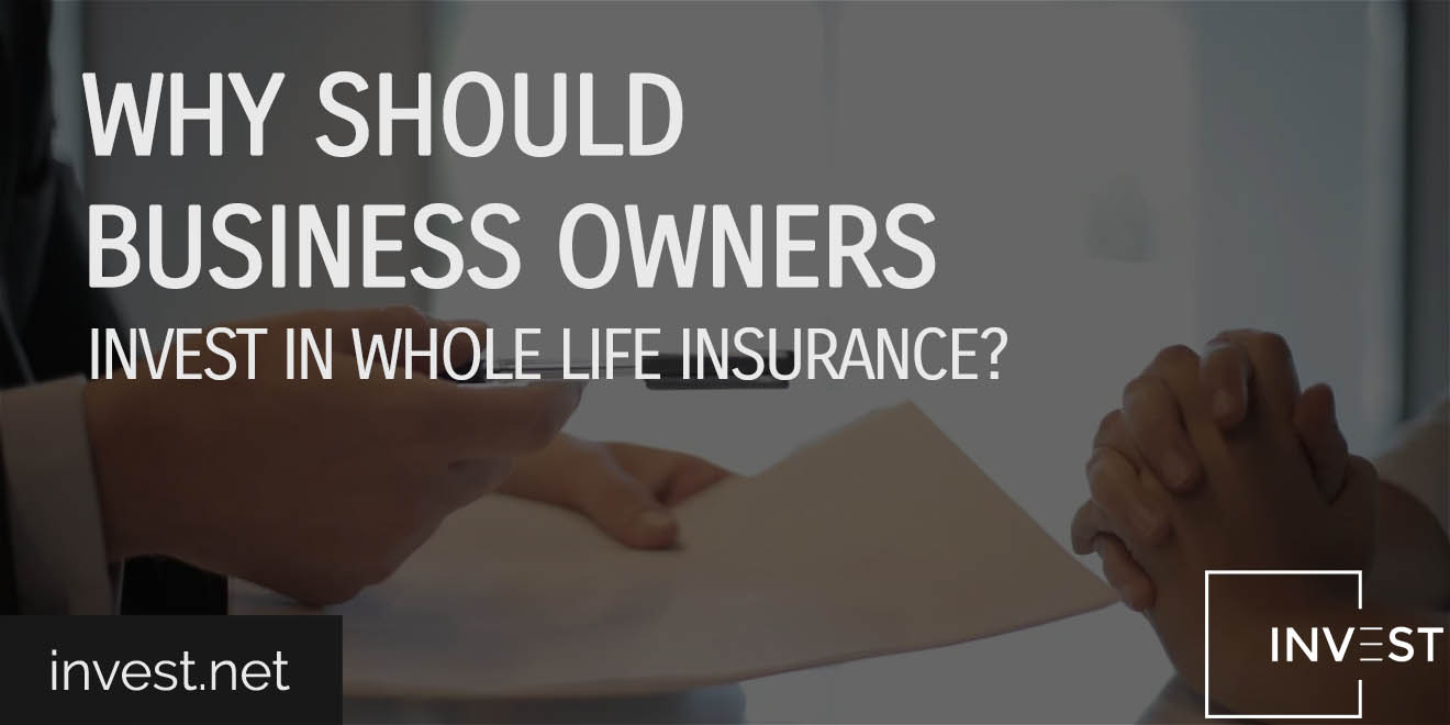 Why Should Business Owners Invest in Whole Life Insurance copy